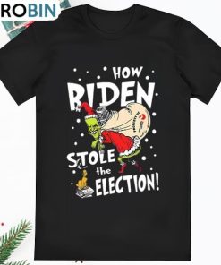 Joe Biden Santa How Biden Stole The Election Christmas Shirt