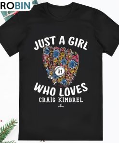 Just A Girl Who Loves Craig Kimbrel Philadelphia MLBPA T Shirt