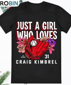 Just A Girl Who Loves Craig Kimbrel Philadelphia T Shirt