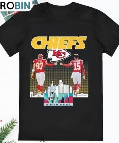 Kansas City Chiefs Travis Kelce And Patrick Mahomes Super Bowl T Shirt
