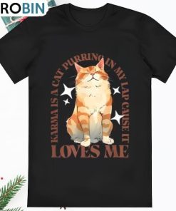 Karma Is A Cat T Shirt Funny