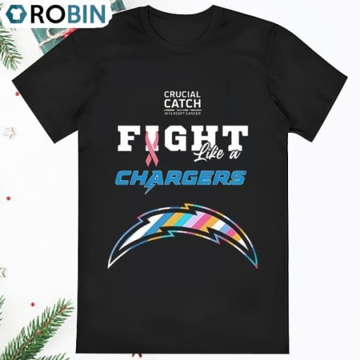 Los Angeles Chargers Crucial Catch Intercept Cancer Fight Like A T Shirt