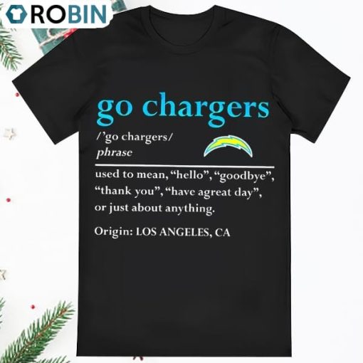 Los Angeles Chargers Go Chargers Phrase Definition Shirt