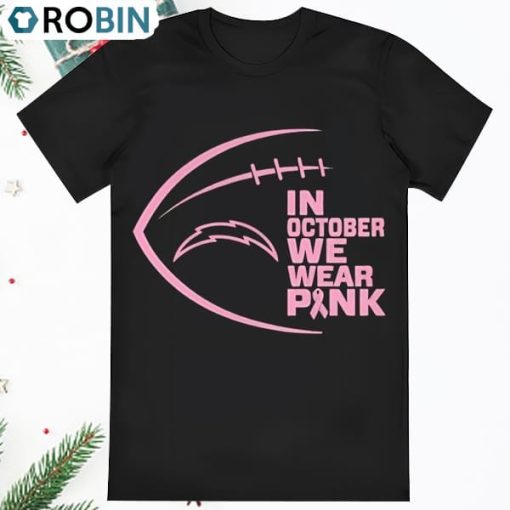 Los Angeles Chargers NFL In October We Wear Pink Shirt
