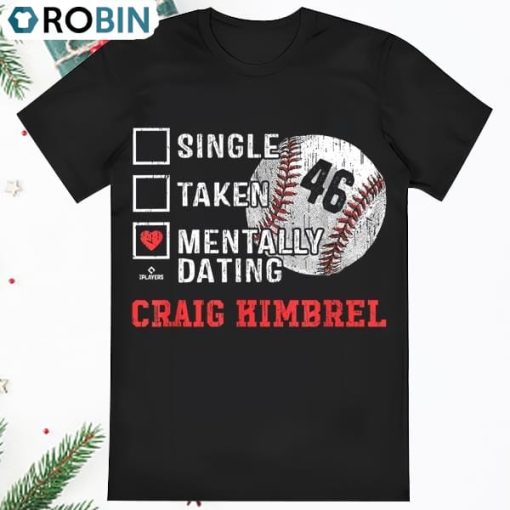 Mentally Dating Craig Kimbrel Craig Kimbrel Los Angeles T Shirt