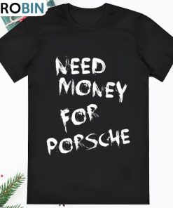Need Money for Porsche T Shirt Black
