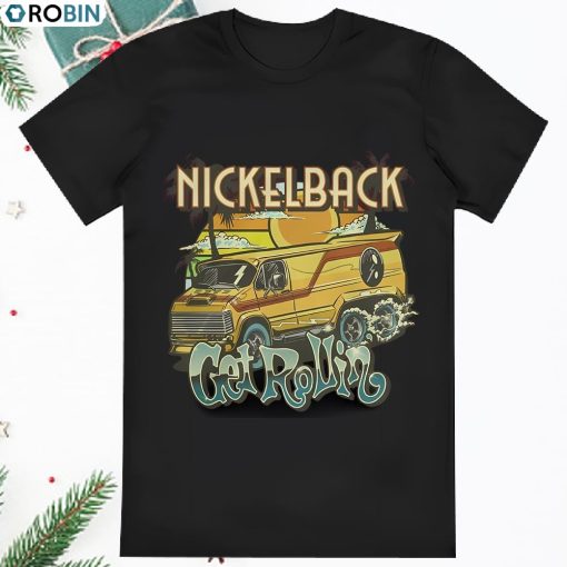 Nickelback Get Rollin Vintage Nickleback Tour 2023 Shirt T Shirt