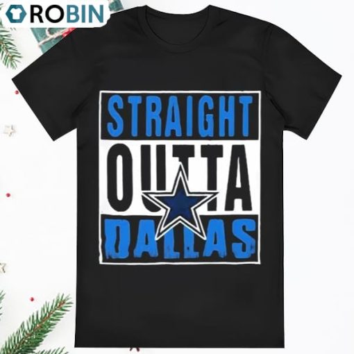 Official Dallas Cowboys Straight Outta Dallas 2023 Shirt