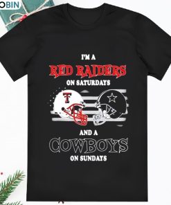 Official Im A Texas Tech Red Raiders On Saturdays And A Dallas T Shirt