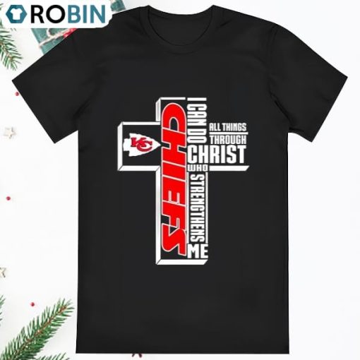 Official Kansas City Chiefs I Can Do All Things Through Christ T Shirt