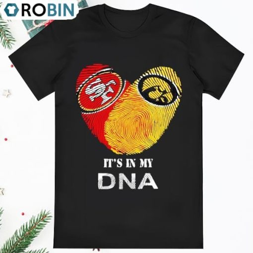 Official San Francisco 49ers And Iowa Hawkeyes Heart Its In My T Shirt