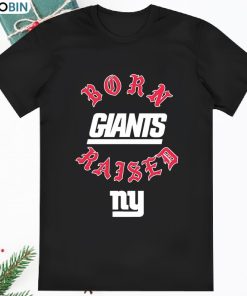 Original Born X Raised New York Giants 2023 Shirt