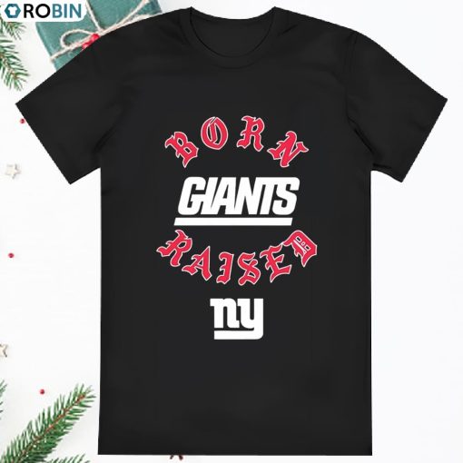 Original Born X Raised New York Giants 2023 Shirt