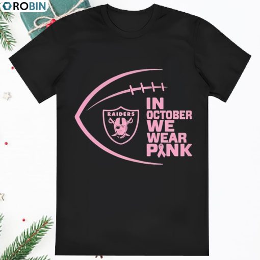 Original Las Vegas Raiders In October We Wear Pink 2023 Shirt