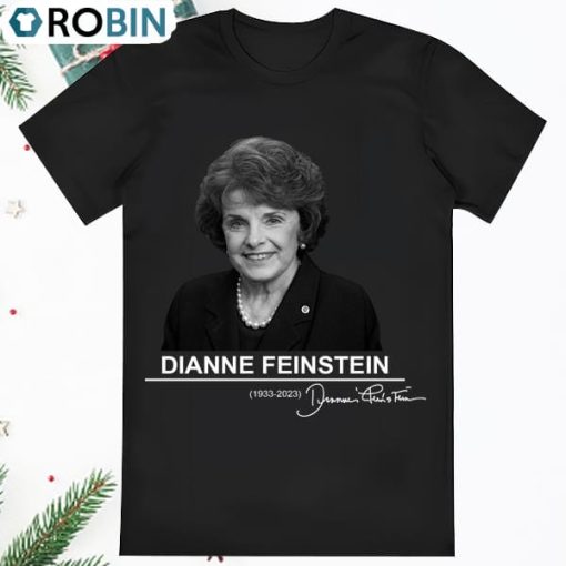 RIP Dianne Feinstein 1933 2023 Thanks For The Memories T Shirt