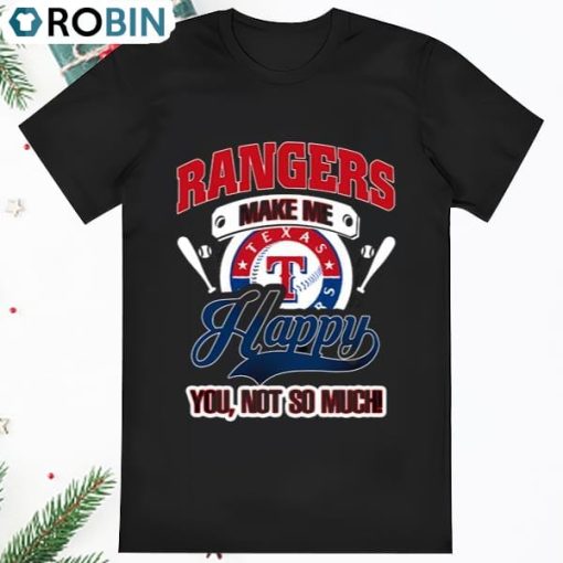 Rangers Make Me Happy You Not So Much T Shirts