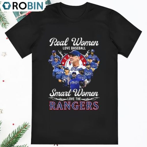 Real Women Love Baseball Smart Women Love The Rangers Shirt