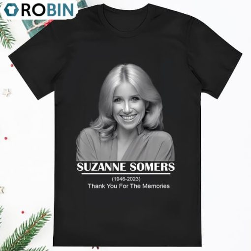 Rest In Peace Suzanne Somers 1946 2023 Thank You For The Memories T Shirt