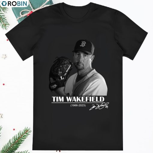 Rest in Peace Tim Wakefield 1966 2023 Thank You For The Memories T Shirt