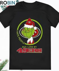 San Francisco 49ers NFL Christmas Grinch I Hate People But I Love T Shirt
