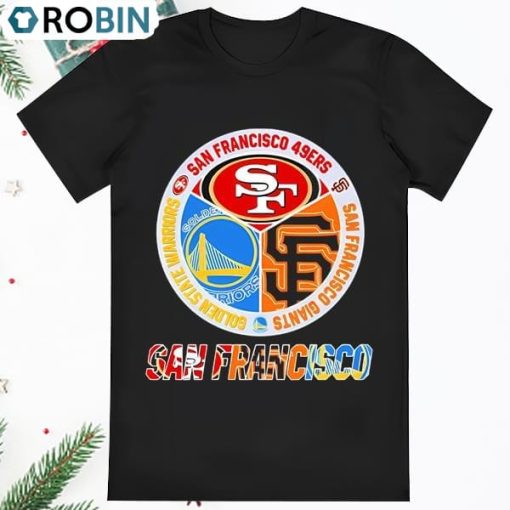 San Francisco 49ers San Francisco Giants Golden State Warriors T Shirt