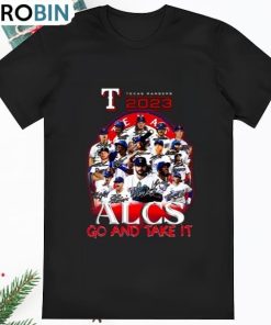 Texas Rangers 2023 ALCS Go And Take It Signatures T Shirt