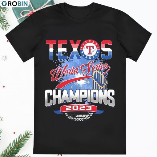 Texas Rangers World Series 2023 Champions Shirt