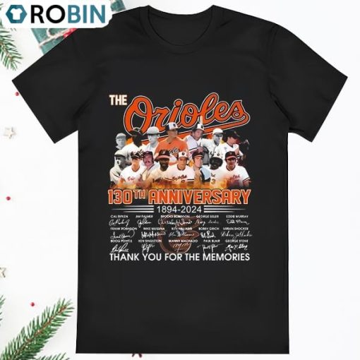 The Baltimore Orioles 130th Anniversary 1894 2024 Thank You For T Shirt