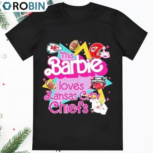This Barbie Loves Kansas City Chiefs Shirt