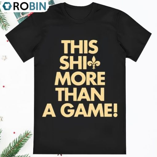 This Shirt More Than Game Saints Shirt