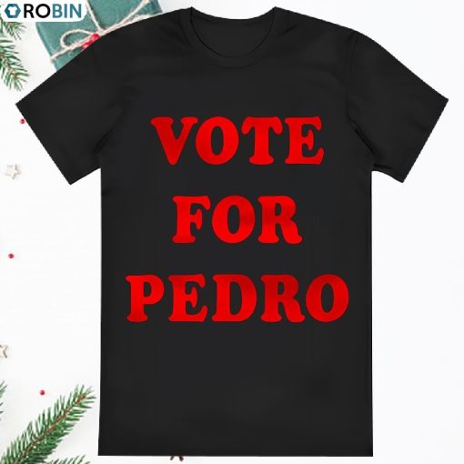 Vote For Pedro Napoleon Dynamite Viral T Shirt