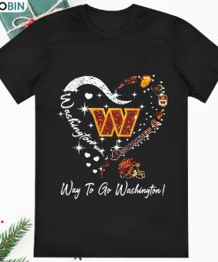 Washington Commanders Way To Go Washington Shirt
