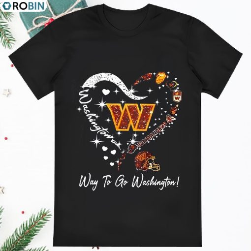 Washington Commanders Way To Go Washington Shirt