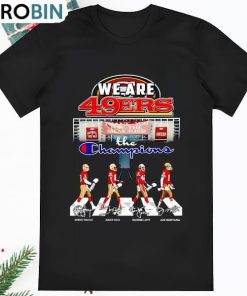 We Are San Francisco 49ers Thank You For The Memories The T Shirt