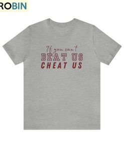 Beat Us Cheat Us Shirt, If You Can’t Beat Us Cheat Us Noles Football T Shirt Hoodie
