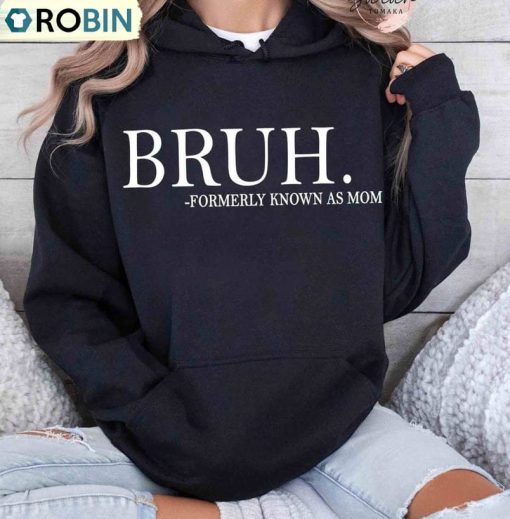 Bruh Formally Known As Mom Shirt, Bruh Mom Unisex Shirt