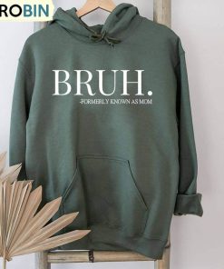 Bruh Formally Known As Mom Shirt, Funny Mom Life Long Sleeve Hoodie