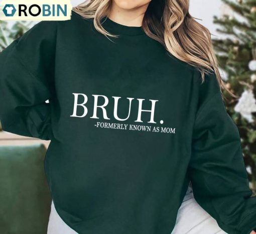 Bruh Formally Known As Mom Shirt, Vintage Mom Unisex Hoodie Long Sleeve
