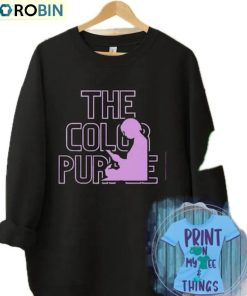 Cool Design The Color Purple Shirt, The Color Purple Movie T Shirt Unisex Hoodie