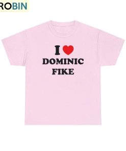 Dominic Fike Trendy Shirt, I Love Dominic Fike Tee Tops Sweater Dominic Fike Trendy Shirt, I Love Dominic Fike Tee Tops Sweater