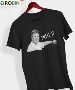 Gordon Ramsay Smell It Shirt, Gordon Unisex Shirt