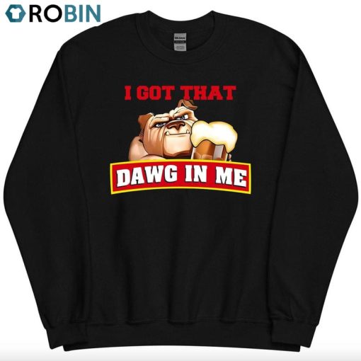 I Got That Dog In Me Shirt, In Me Meme Dank Long Sleeve T-shirt