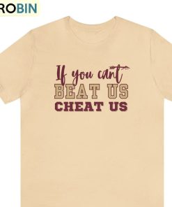 if-you-can-t-beat-us-cheat-us-t-shirt-beat-us-cheat-us-shirt-crewneck-2