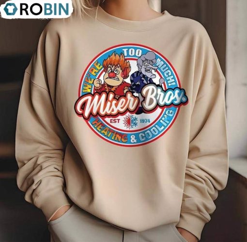 Miser Brothers Christmas Shirt, Miser Brothers Too Much Sweater Short Sleeve