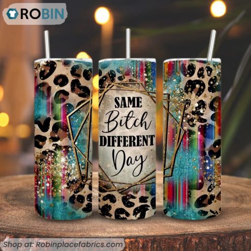 Same Bitch Leopard Print 3D Printed Skinny Tumbler, Funny Sayings Straight And Tapered Tumbler