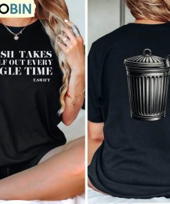 the-trash-takes-itself-out-every-single-time-shirt-reputation-era-tee-tops-hoodie