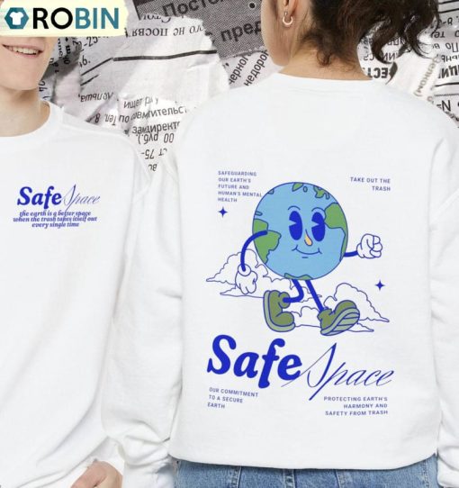 The Trash Takes Itself Out Every Single Time Shirt, Safe Space Better Place Unisex Hoodie Sweatshirt
