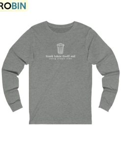 the-trash-takes-itself-out-every-single-time-shirt-taylor-reputation-era-unisex-hoodie-long-sleeve