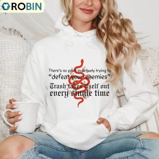 The Trash Takes Itself Out Every Single Time Shirt, Taylor Swift Reputation Long Sleeve Hoodie