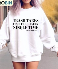 The Trash Takes Itself Out Every Single Time Shirt, Vintage Tee Tops Hoodie